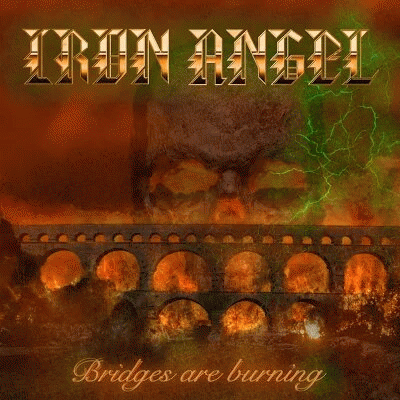 Iron Angel : Bridges Are Burning